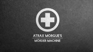 Atrax Morgue's Mörder Machine's poster