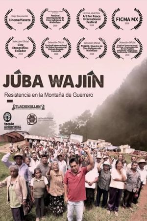 Júba Wajií­n. Resistencia en la montaña de Guerrero's poster image