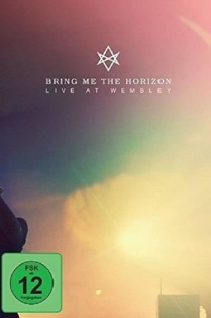 Bring Me The Horizon : Live at Wembley's poster