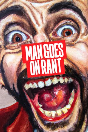 Man Goes on Rant's poster