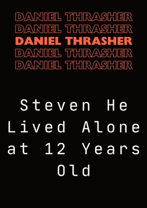 Steven He Lived Alone at 12 Years Old's poster