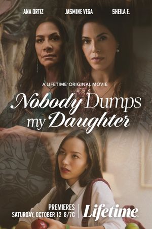 Nobody Dumps My Daughter's poster