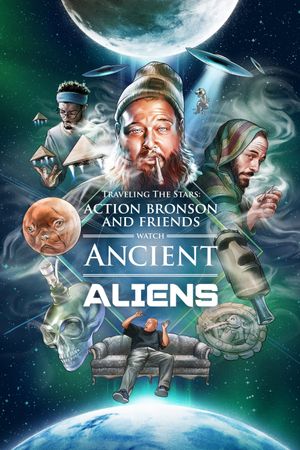 Traveling the Stars: Ancient Aliens with Action Bronson and Friends - 420 Special's poster
