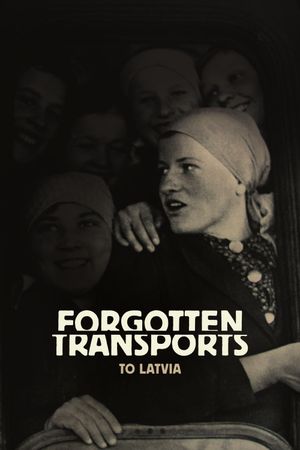 Forgotten Transports to Latvia's poster