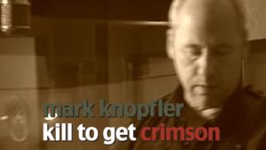 Mark Knopfler: Kill to Get Crimson - A Documentary's poster