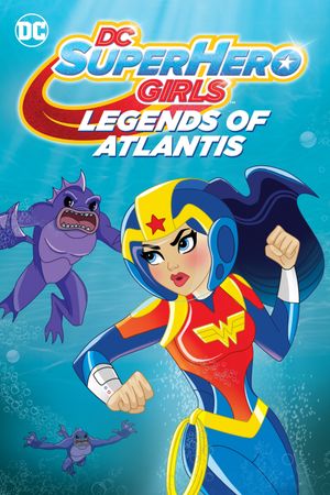 DC Super Hero Girls: Legends of Atlantis's poster