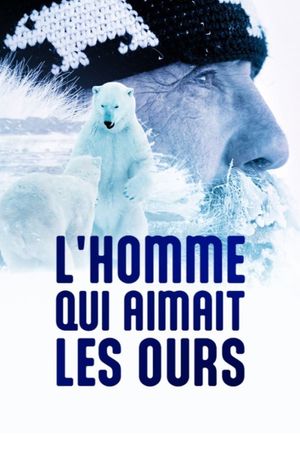 L'homme qui aimait les ours's poster image