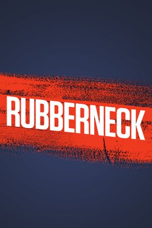 Rubberneck's poster