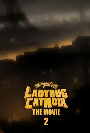 Miraculous: Ladybug & Cat Noir, The Movie 2's poster