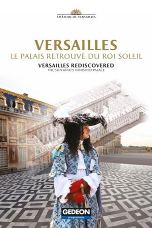 Versailles Rediscovered: The Sun King's Vanished Palace's poster