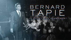 Bernard Tapie, le spectacle permanent's poster