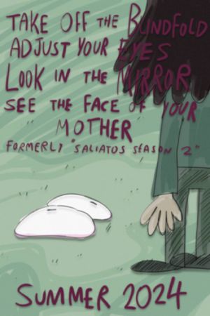 Take off the Blindfold Adjust Your Eyes Look in the Mirror See the Face of Your Mother's poster image