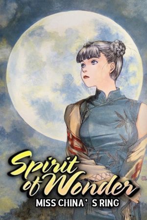 Spirit of Wonder: Miss China's Ring's poster