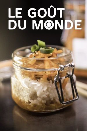 Le goût du monde's poster