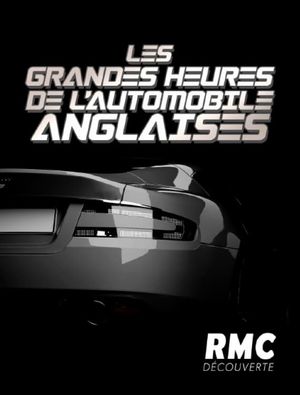 Les Grandes Heures de l'automobile anglaise's poster