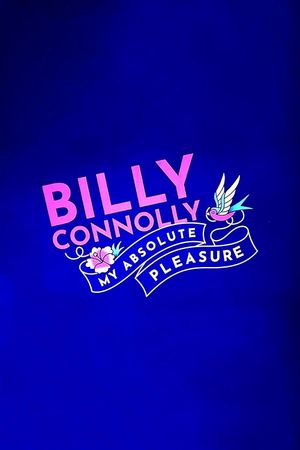 Billy Connolly: My Absolute Pleasure's poster