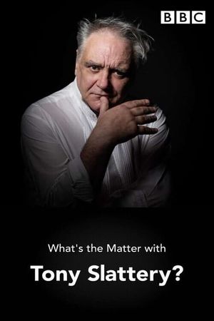 What's the Matter with Tony Slattery?'s poster