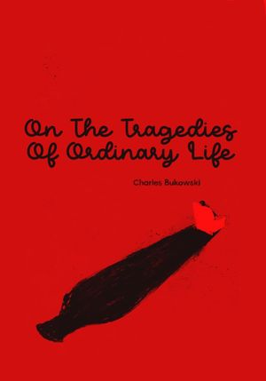On The Tragedies Of Ordinary Life's poster