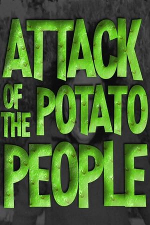 Attack of the Potato People's poster
