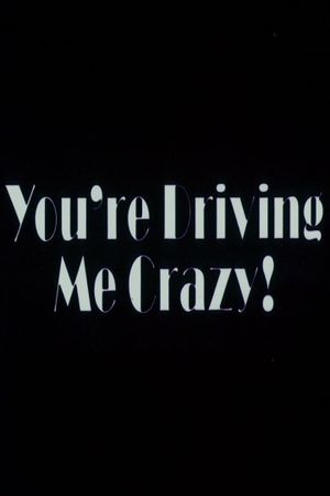 You're Driving Me Crazy's poster image