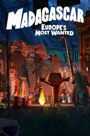 Madagascar 3: Europe's Most Wanted's poster