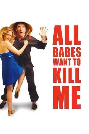 All Babes Want to Kill Me's poster