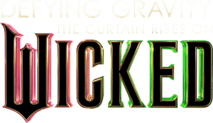 Defying Gravity: The Curtain Rises on Wicked's poster
