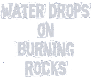 Water Drops on Burning Rocks's poster