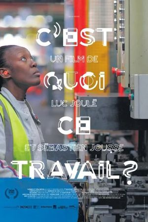 C'est quoi ce travail?'s poster