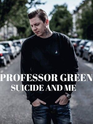 Professor Green: Suicide and Me's poster