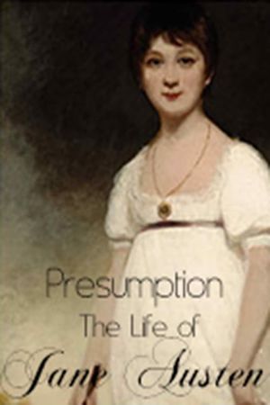 Presumption: The Life of Jane Austen's poster image