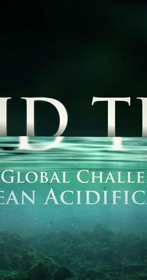 Acid Test: The Global Challenge of Ocean Acidification's poster