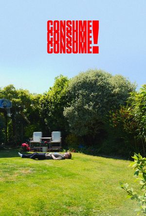 Consume Consume Consume's poster