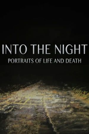 Into the Night: Portraits of Life and Death's poster