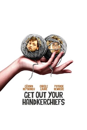 Get Out Your Handkerchiefs's poster