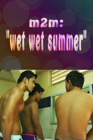 M2M Wet Wet Summer's poster