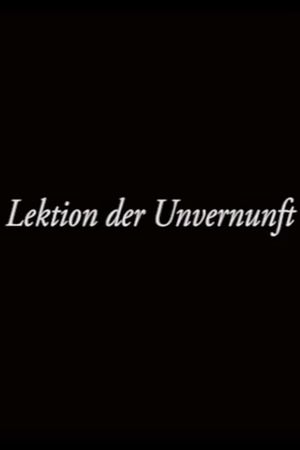 Lektion der Unvernunft's poster