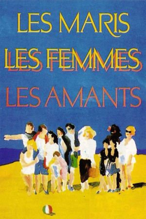 Les maris, les femmes, les amants's poster