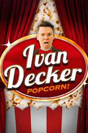 Ivan Decker: Popcorn's poster