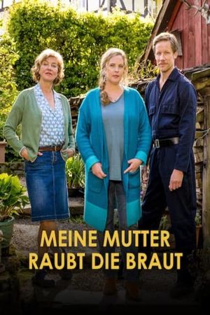 Meine Mutter raubt die Braut's poster