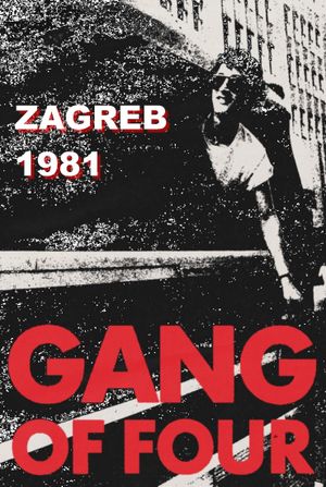 Gang of Four: Zagreb 1981's poster