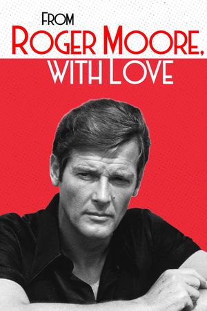 From Roger Moore with Love's poster