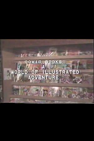 Comic Books: A World of Illustrated Adventure's poster