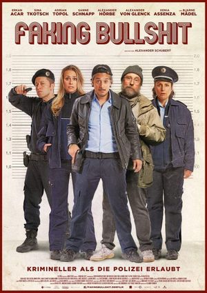 Faking Bullshit - Krimineller als die Polizei erlaubt!'s poster