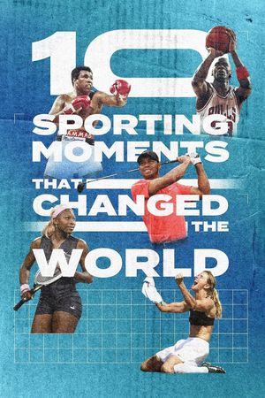 Ten Sporting Moments that Changed the World's poster