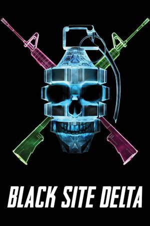 Black Site Delta's poster