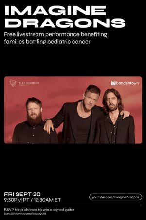 Imagine Dragons - Live from the Tyler Robinson Foundation 2024 RISE UP Gala's poster