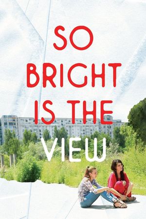So Bright Is the View's poster