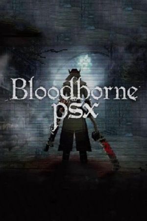 Bloodborne PSX: Recreating Bloodborne as a PlayStation One Game's poster