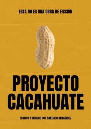 Projecto Cacahuate's poster